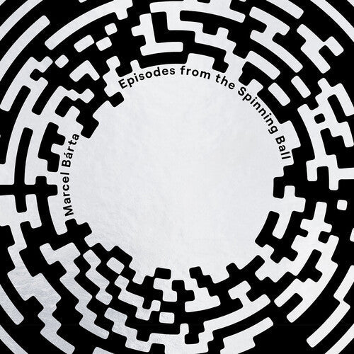 Marcel Barta: Marcel Barta: Episodes from the Spinning Ball - VINYL